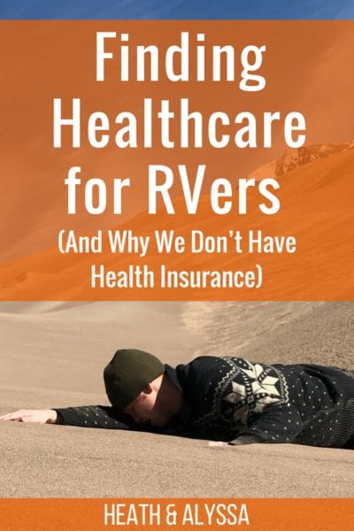 Healthcare for RVers is a confusing mess. Learn how we navigate the healthcare options available for full-time travelers.