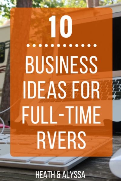 If you want to travel full-time, you'll need a way to make a full-time income. Here's 10 business ideas to get you started.
